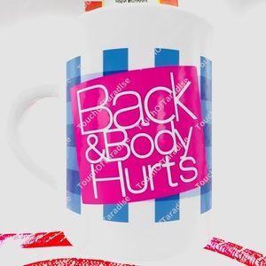 15 Ounce Large Ceramic, High Gloss “Back and Body Hurts” Mug